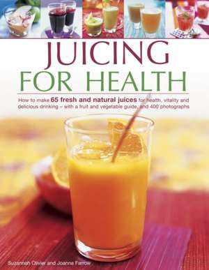 Juicing for Health de Suzannah Oliver