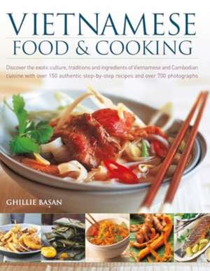 Vietnamese Food & Cooking de Ghillie Basan