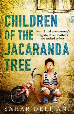 Children of the Jacaranda Tree de Sahar Delijani