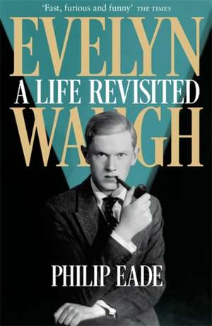 Evelyn Waugh de Philip Eade