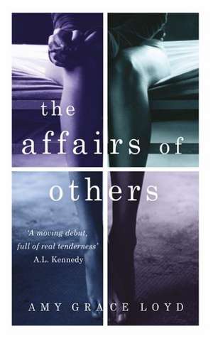 The Affairs of Others de Amy Grace Loyd