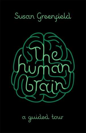 The Human Brain de Susan Greenfield