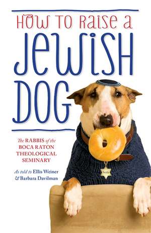 How To Raise A Jewish Dog de Barbara Davilman