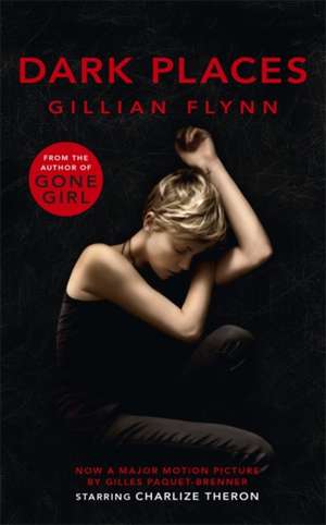 Dark Places. Film Tie-In de Gillian Flynn