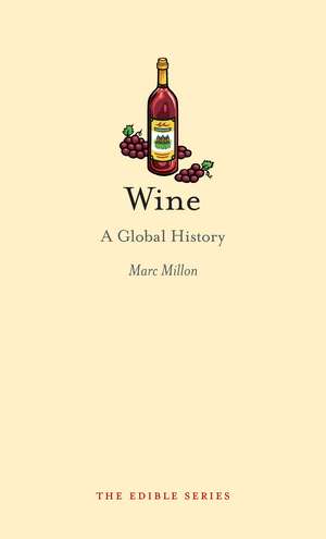 Wine: A Global History de Marc Millon