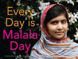 Every Day is Malala Day de Rosemary McCarney