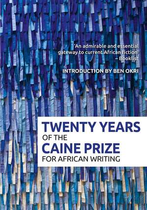 Twenty Years of the Caine Prize for African Writing de Caine Prize