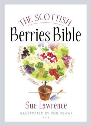 The Scottish Berries Bible de Sue Lawrence