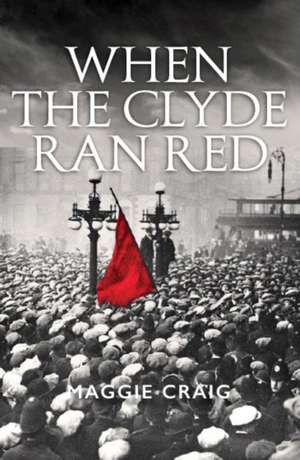 When The Clyde Ran Red de Maggie Craig