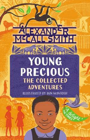 Young Precious: The Collected Adventures de Alexander McCall Smith