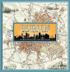 Dublin: Mapping the City de Joseph Brady