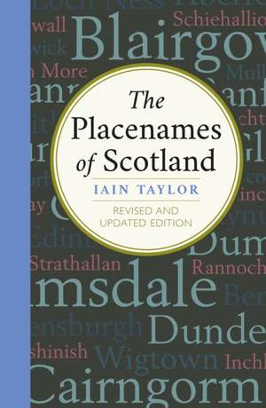 The Placenames of Scotland de Iain Taylor