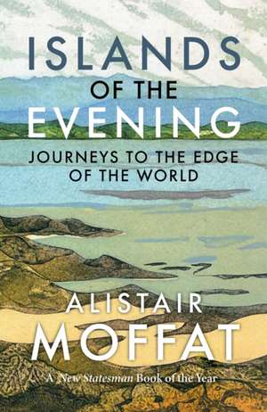 Islands of the Evening de Alistair Moffat