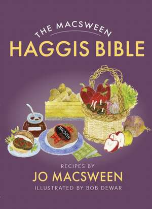 The Macsween Haggis Bible de Jo Macsween