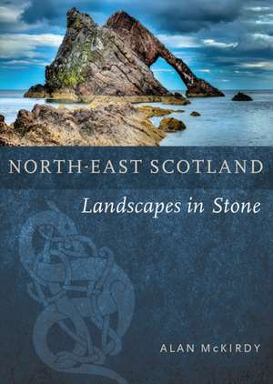 North-East Scotland de Alan McKirdy