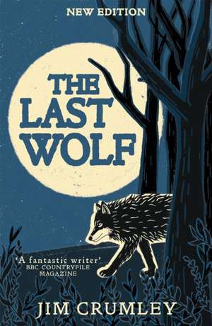 The Last Wolf de Jim Crumley
