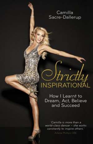 Strictly Inspirational de Camilla Dallerup