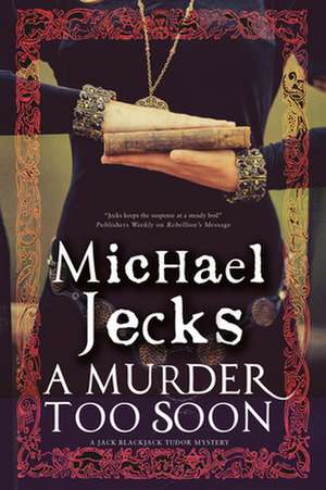 A Murder Too Soon de Michael Jecks