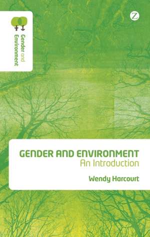 Gender and Environment de Wendy Harcourt