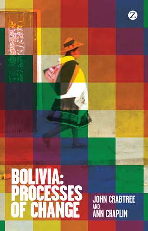 Bolivia: Processes of Change de John Crabtree