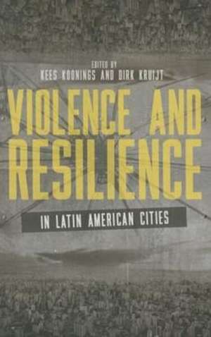 Violence and Resilience in Latin American Cities de Kees Koonings