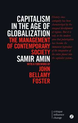 Capitalism in the Age of Globalization: The Management of Contemporary Society de Samir Amin