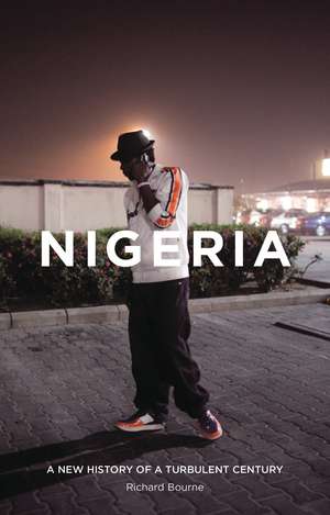 Nigeria: A New History of a Turbulent Century de Richard Bourne