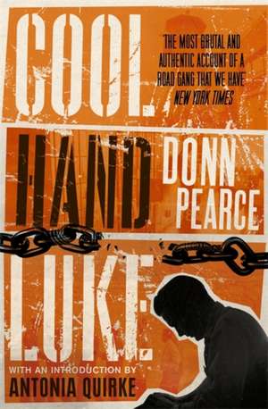 Cool Hand Luke: Introduction by Antonia Quirke de Donn Pearce