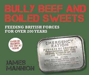 Bully Beef and Boiled Sweets de James Mannion