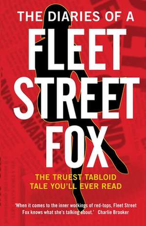 The Diaries of a Fleet Street Fox de Lilly Miles