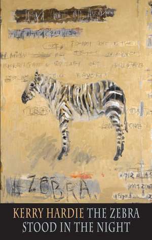 The Zebra Stood in the Night de Kerry Hardie