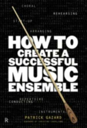 How To Create A Successful Music Ensemble de Patrick Gazard