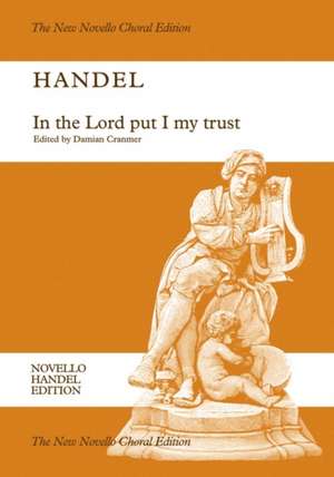 In the Lord Put I My Trust: Tenor Soloist, Satb Chorus and Piano Reduction de George Frideric Handel