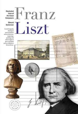 New Illustrated Lives of Great Composers: Liszt de Bryce Morrison