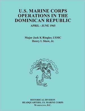 U.S.Marinecorpsoperationsin Thedominicanrepublic, April-June1965 (Ocassional Paper Series, United States Marine Corps History and Museums Division): 15tharmyoperationsinimphalareaandwithdrawaltonorthernburma (Japanese Monograph, No. 134) de Jack K. Ringler