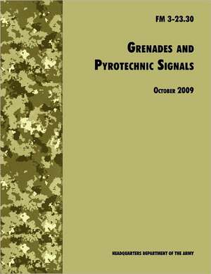 Grenades and Pyrotechnical Signals de U. S. Department of the Army