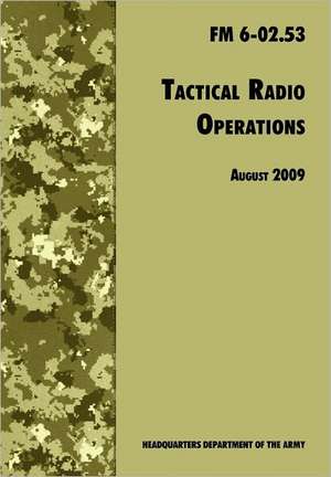 Tactical Radio Operations de U. S. Department of the Army