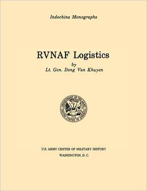 Rvnaf Logistics (U.S. Army Center for Military History Indochina Monograph Series): German Experiences in World War II de Dong Van Khuyen