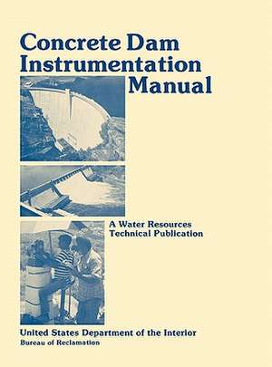 Concrete Dam Instrumentation Manual de Bureau of Reclamation