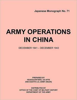 Armyoperationsinchina, December1941-December1943 (Japanese Monograph 71): Potsdam, 17 July - 2 August 1945 (World War II Inter-Allied Conferences Series) de Office of Chief Military History