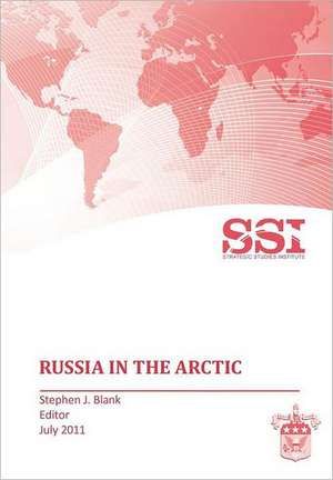 Russia in the Arctic de Strategic Studies Institute