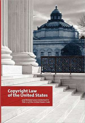 The Copyright Law of the United States and Related Laws Contained in the United States Code, December 2011 de Copyright Office