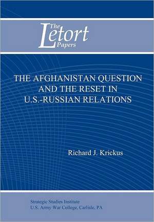 The Afghanistan Question and the Reset in U.S. Iranian Relations (Letort Paper) de Richard J. Krickus