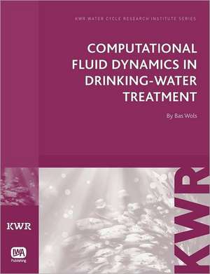 Computational Fluid Dynamics in Drinking Water Treatment de Bas Wols