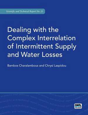 Dealing with the Complex Interrelation of Intermittent Supply and Water Losses de Bambos Charalambous