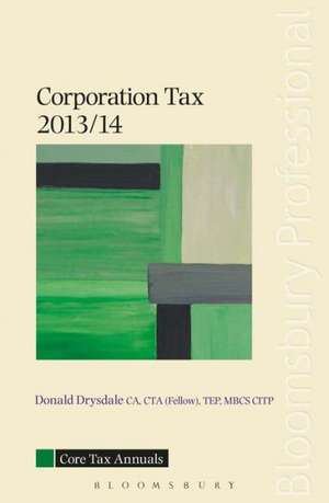 Core Tax Annual: Corporation Tax 2013/14 de Donald Drysdale