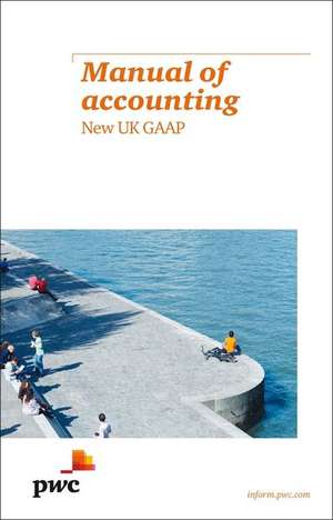 Manual of Accounting - New UK GAAP de PwC