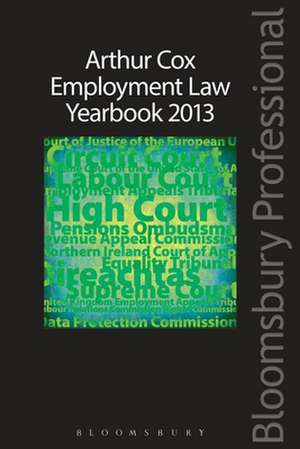 Arthur Cox Employment Law Yearbook 2013: A Guide to Irish Law de Arthur Cox Employment Law Group