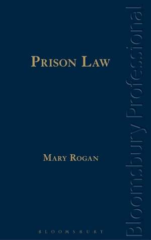 Prison Law de Mary Olive Rogan