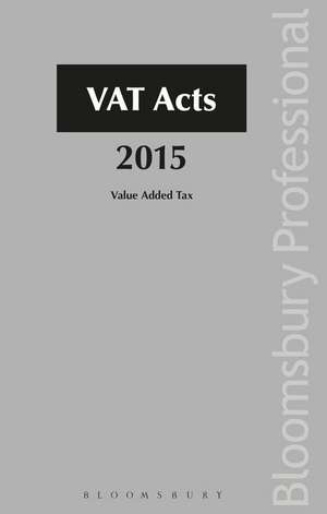 Vat Acts 2015: A Guide to Irish Law de Pat Kennedy